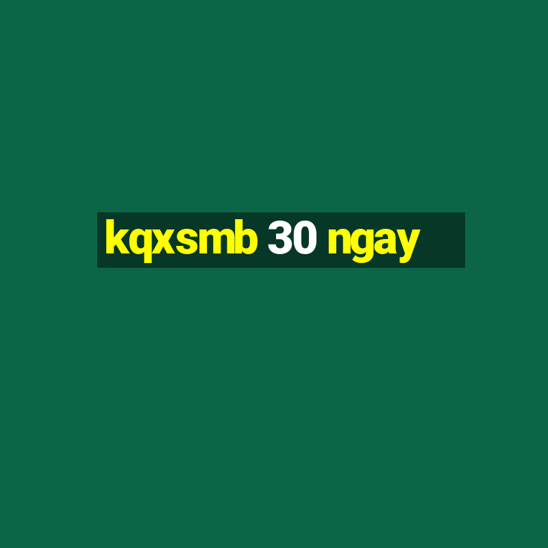 kqxsmb 30 ngay