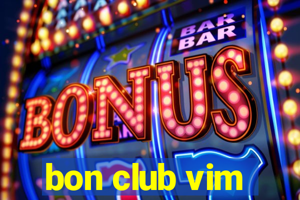 bon club vim