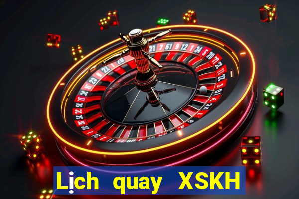 Lịch quay XSKH ngày 31