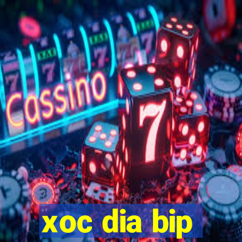 xoc dia bip