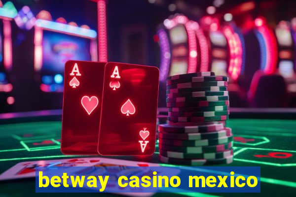 betway casino mexico