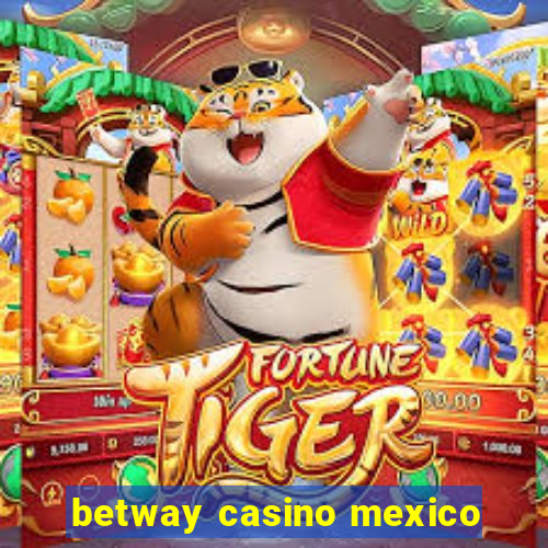 betway casino mexico