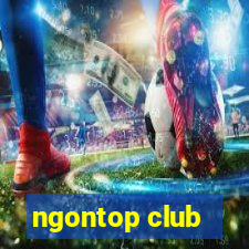 ngontop club