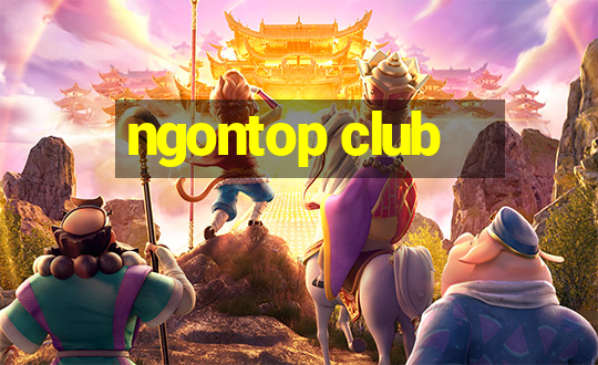 ngontop club