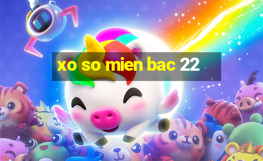 xo so mien bac 22