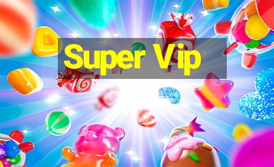 Super Vip