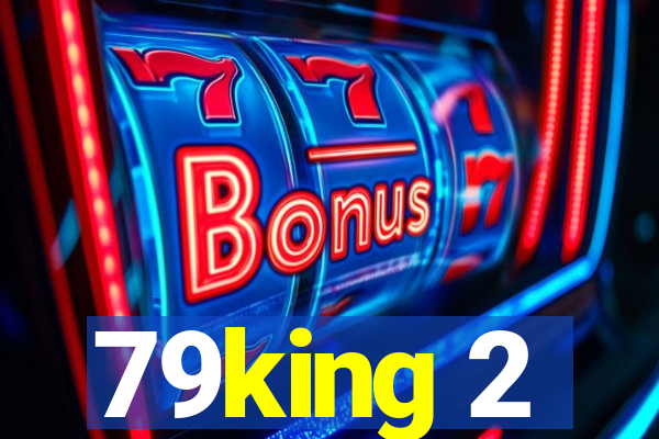 79king 2