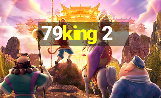 79king 2