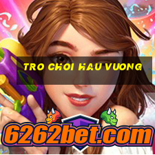 tro choi hau vuong