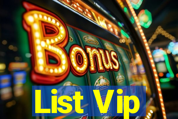 List Vip