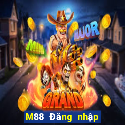 M88 Đăng nhập hàng đầu