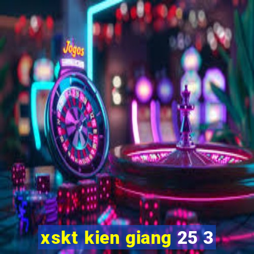 xskt kien giang 25 3