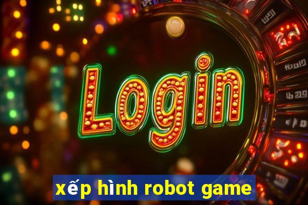 xếp hình robot game