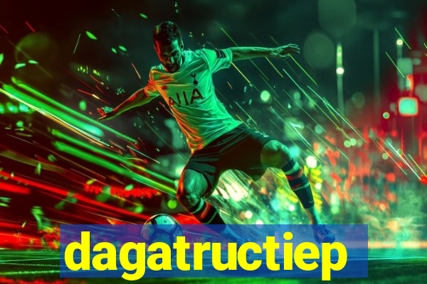 dagatructiep