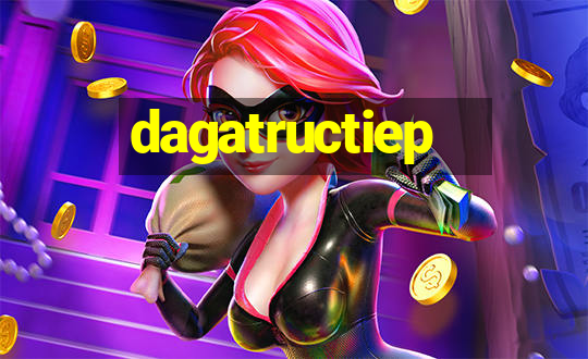 dagatructiep