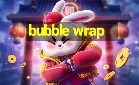 bubble wrap