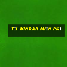 tải winrar miễn phí