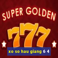 xo so hau giang 6 4