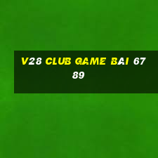 V28 Club Game Bài 6789