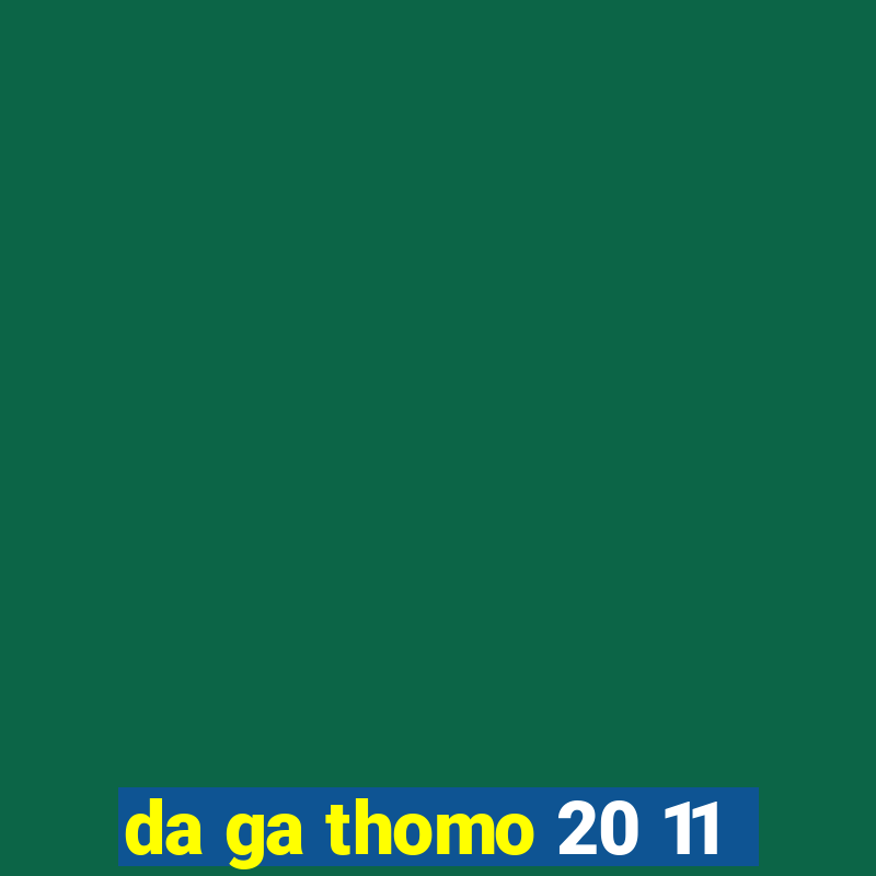 da ga thomo 20 11