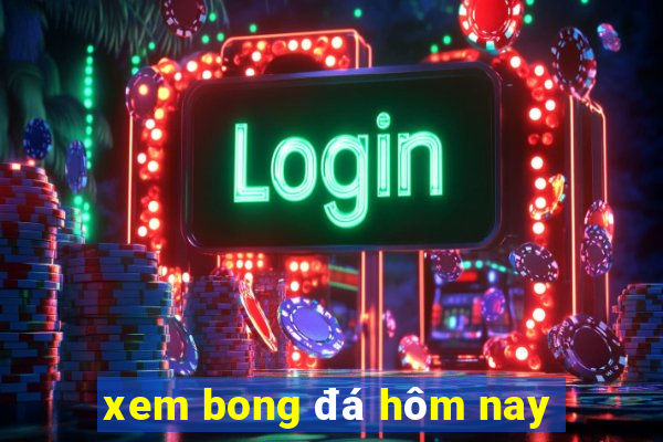 xem bong đá hôm nay