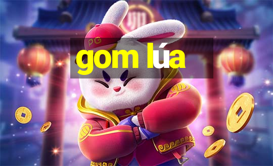 gom lúa