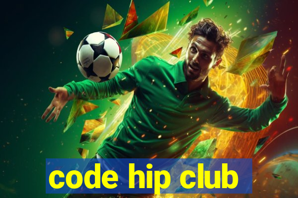 code hip club