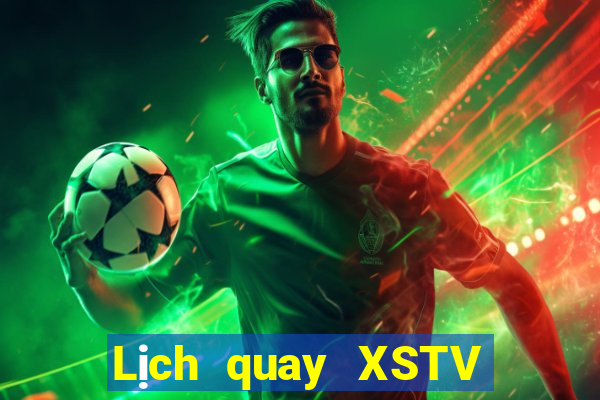 Lịch quay XSTV Thứ 5