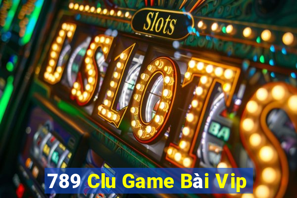 789 Clu Game Bài Vip