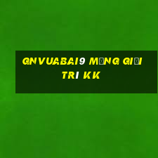 gnVuabai9 Mạng giải trí kk