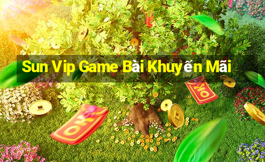 Sun Vip Game Bài Khuyến Mãi