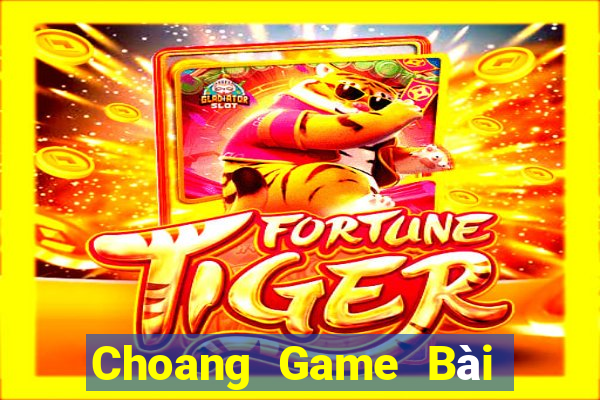 Choang Game Bài Binh 9 Cây