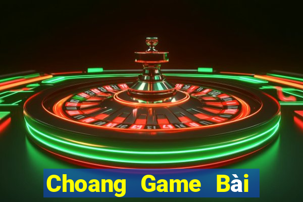 Choang Game Bài Binh 9 Cây