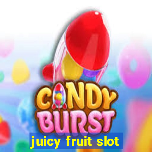 juicy fruit slot