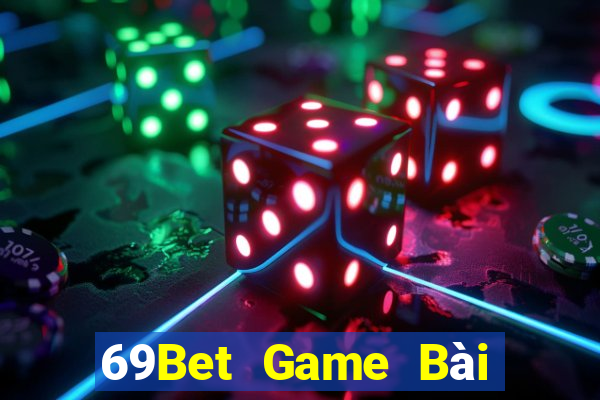 69Bet Game Bài Nhiều Người Chơi Nhất