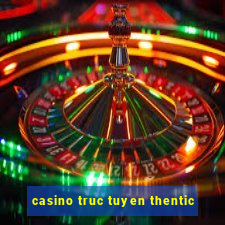 casino truc tuyen thentic