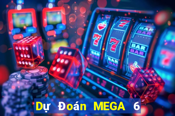 Dự Đoán MEGA 6 45 ngày 13