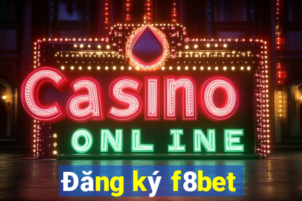 Đăng ký f8bet