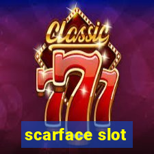 scarface slot