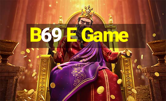 B69 E Game