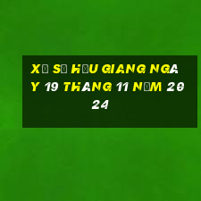 xổ số hậu giang ngày 19 tháng 11 năm 2024