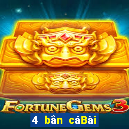 4 bắn cáBài bull bull ngưu