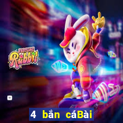 4 bắn cáBài bull bull ngưu