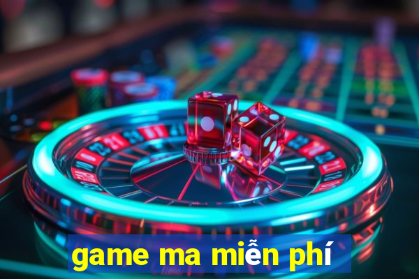 game ma miễn phí