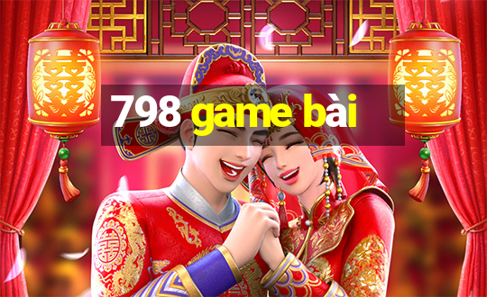 798 game bài