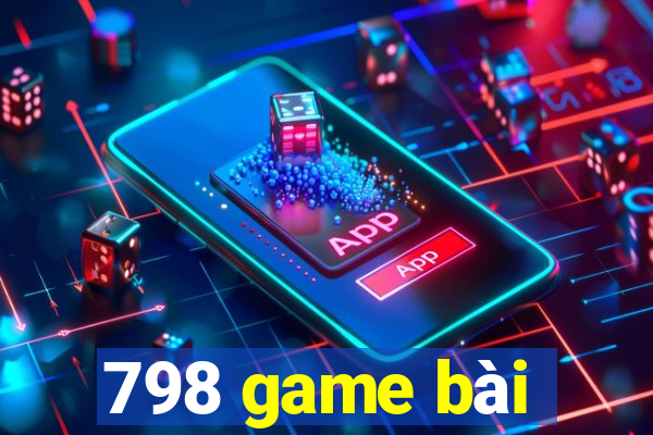 798 game bài