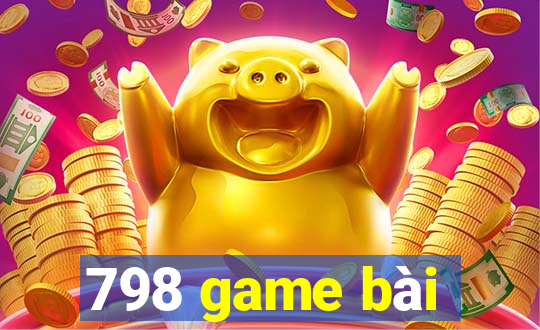 798 game bài