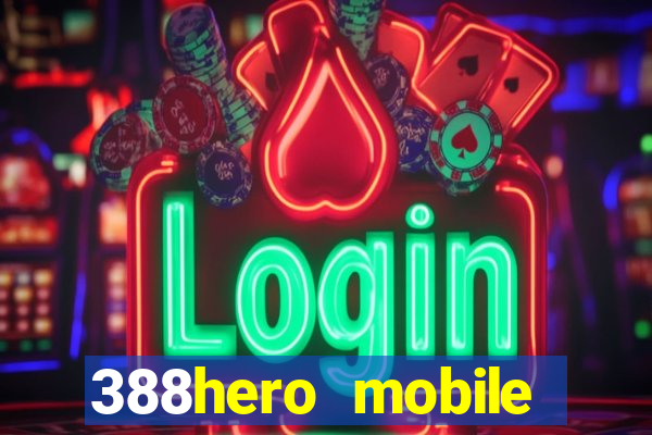 388hero mobile 388hero slot