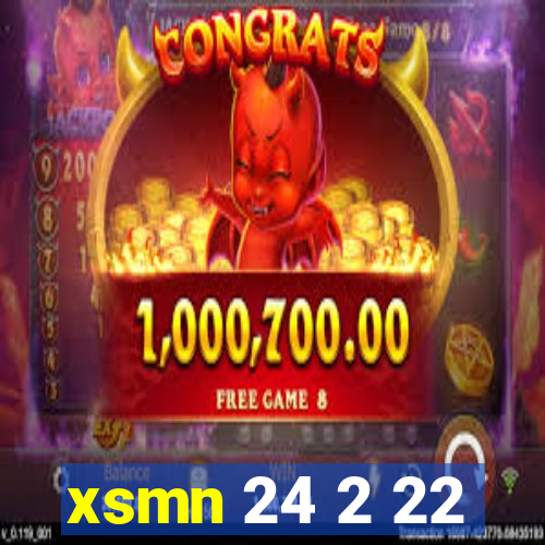 xsmn 24 2 22