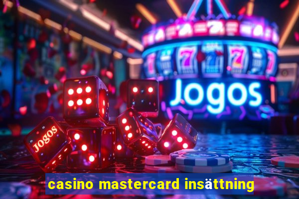 casino mastercard insättning